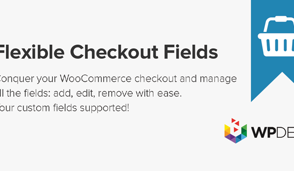 Flexible Checkout Fields PRO WooCommerce Checkout Manager